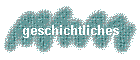 geschichtliches